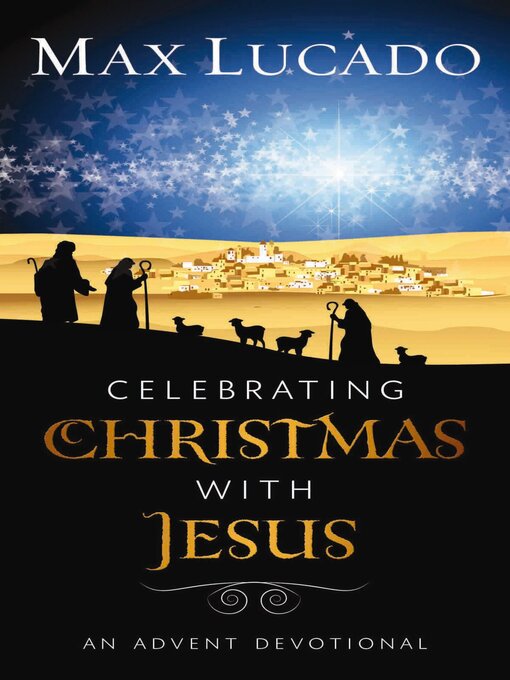 Title details for Celebrating Christmas with Jesus by Max Lucado - Available